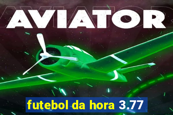 futebol da hora 3.77